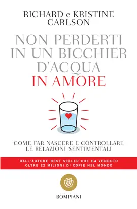 Non perderti in un bicchier d'acqua in amore