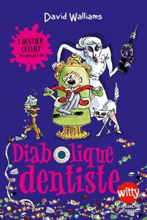 Diabolique dentiste by Tony Ross, Valérie Le Plouhinec & David Walliams