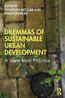 Dilemmas of Sustainable Urban Development by Jonathan Metzger & Jenny Lindblad