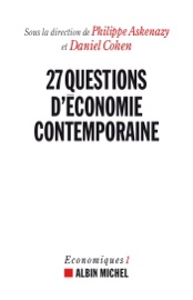 27 Questions d'économie contemporaine - Philippe Askenazy & Daniel Cohen