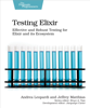 Testing Elixir - Andrea Leopardi & Jeffrey Matthias