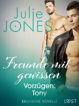 Freunde mit gewissen Vorzügen: Tony - Erotische Novelle