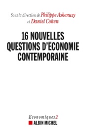 16 nouvelles questions d'économie contemporaine - Philippe Askenazy & Daniel Cohen