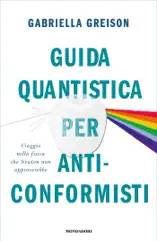 Guida quantistica per anticonformisti