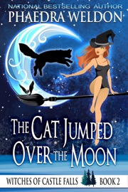The Cat Jumped Over The Moon - Phaedra Weldon