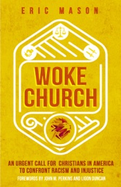 Woke Church - Eric Mason, John Perkins & Ligon Duncan