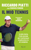 Il mio tennis - Riccardo Piatti & Federico Ferrero