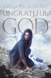 Ungrateful God - Gregory D. Little
