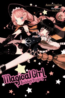 Magical Girl Raising Project, Vol. 4 (light novel) by Asari Endou & Maruino