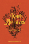 Dark Archives - Megan Rosenbloom