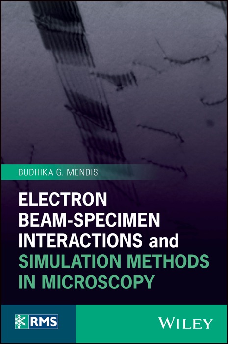 Electron Beam-Specimen Interactions and Simulation Methods in Microscopy