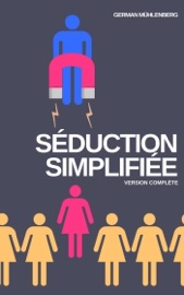 Séduction Simplifiée: Version Complète - German Muhlenberg