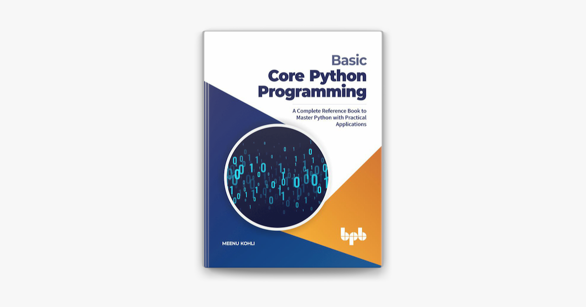 ‎Basic Core Python Programming: A Complete Reference Book to Master ...