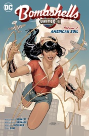 Bombshells: United Vol. 1: American Soil - Marguerite Bennett, Marguerite Sauvage & Marcelo Di Chiara by  Marguerite Bennett, Marguerite Sauvage & Marcelo Di Chiara PDF Download