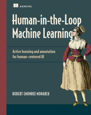 Human-in-the-Loop Machine Learning - Robert (Munro) Monarch Cover Art