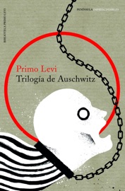 Trilogía de Auschwitz - Primo Levi