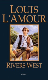 Rivers West - Louis L'Amour