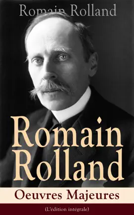 Read: Romain Rolland: Oeuvres Majeures (L'édition intégrale) Book