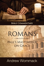 Romans: Paul's Masterpiece on Grace - Andrew Wommack