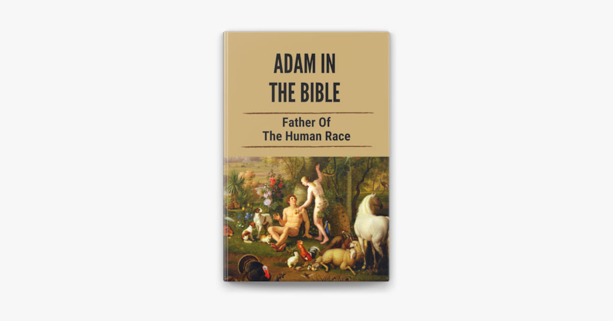 Adam in the Bible - Father of the Human Race