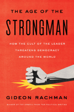 The Age of the Strongman - Gideon Rachman Cover Art