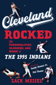 Cleveland Rocked - Zack Meisel, Sandy Alomar & Jim Thome