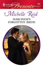 Marchese's Forgotten Bride - Michelle Reid