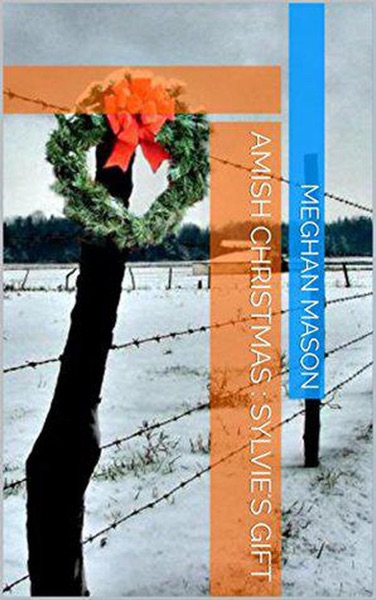 Amish Christmas Sylvie’s Gift