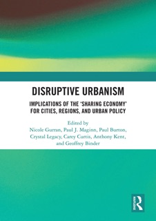 Disruptive Urbanism by Nicole Gurran, Paul J. Maginn, Paul Burton, Crystal Legacy, Carey Curtis, Anthony Kent & Geoffrey Binder