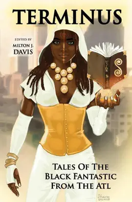 Read: Terminus: Book Tales of the Black Fantastic from the ATL