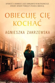 Obiecuję cię kochać - Agnieszka Zakrzewska