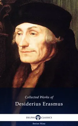 Read: Delphi Collected Works Book of Desiderius Erasmus (Illustrated)