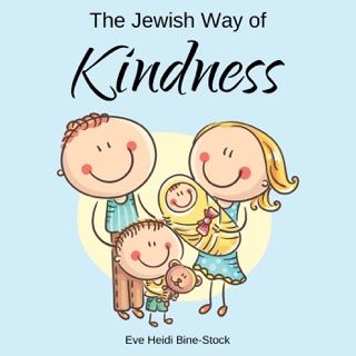 The Jewish Way of Kindness by Eve Heidi Bine-Stock