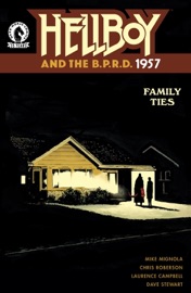 Hellboy and the B.P.R.D.: 1957--Family Ties