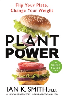Plant Power by Ian K. Smith, M.D.