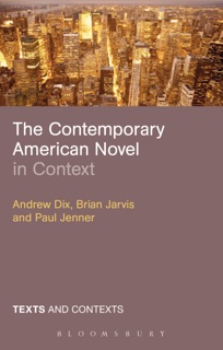 The Contemporary American Novel in Context by Brian Jarvis, Paul Jenner & Andrew Dix