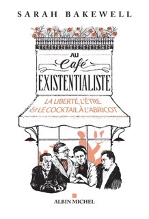 Au café existentialiste by Pierre-Emmanuel Dauzat, Sarah Bakewell & Aude de Saint-Loup