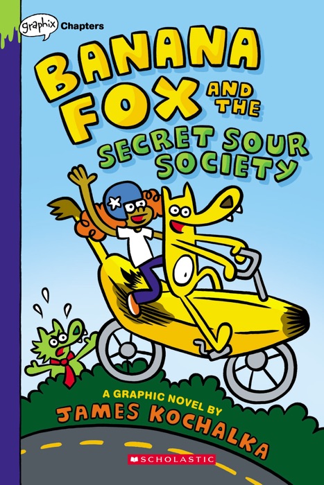Banana Fox and the Secret Sour Society: A Graphix Chapters Book (Banana Fox #1)
