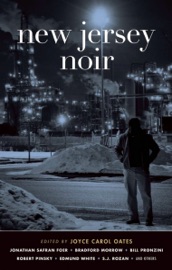 New Jersey Noir - Jonathan Safran Foer, Bradford Morrow, Bill Pronzini, Robert Pinsky, Edmund White & S. J. Rozan