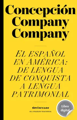El español en América:  de lengua de conquista a lengua patrimonial