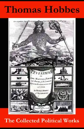 Read: The Collected Political Works: Leviathan + De Cive (On the Citizen) Book + The Elements of Law + Behemoth, or The Long Parliament