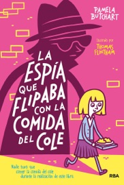 La pandilla Misterio 2 - La espía que flipaba con la comida del cole - Pamela Butchart