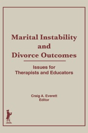 Marital Instability and Divorce Outcomes - Craig Everett