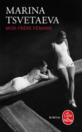 Mon frère féminin - Marina Tsvetaeva
