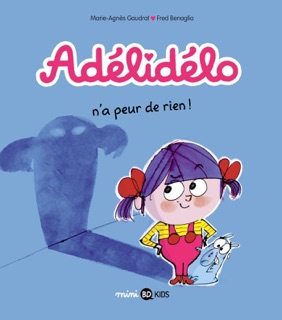 Adélidélo, Tome 04 by Marie-Agnès Gaudrat & Fred Benaglia