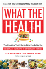 What the Health - Kip Andersen, Keegan Kuhn &amp; Eunice Wong Cover Art