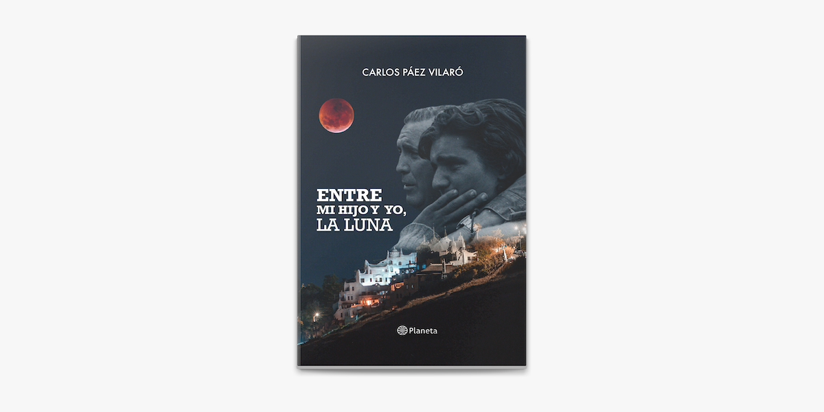 Entre mi hijo y yo, la luna, de Carlos Páez Vilaró