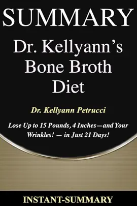 Dr. Kellyann's Bone Broth Diet Summary