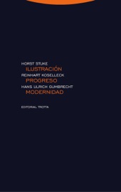 Ilustración, progreso, modernidad - Reinhart Koselleck, Hans Ulrich Gumbrecht & Horst Stuke
