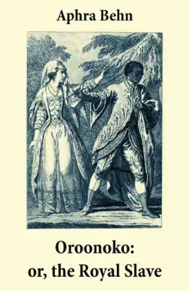 Read: Oroonoko: or, the Royal Book Slave (Unabridged)